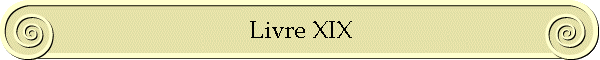 Livre XIX