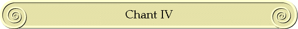 Chant IV