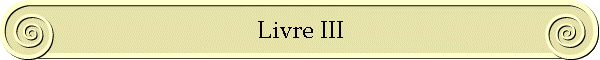 Livre III