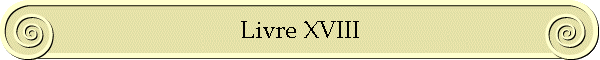 Livre XVIII