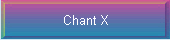 Chant X