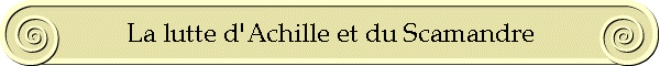 La lutte d'Achille et du Scamandre