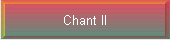 Chant II
