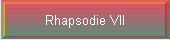 Rhapsodie VII