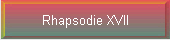 Rhapsodie XVII