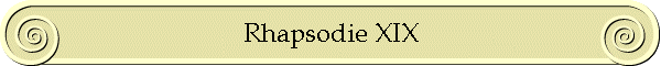 Rhapsodie XIX