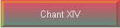 Chant XIV