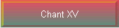 Chant XV