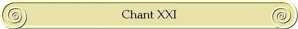 Chant XXI