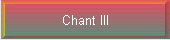 Chant III