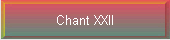 Chant XXII